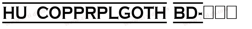 Hu_CopprplGoth Bd字体转换